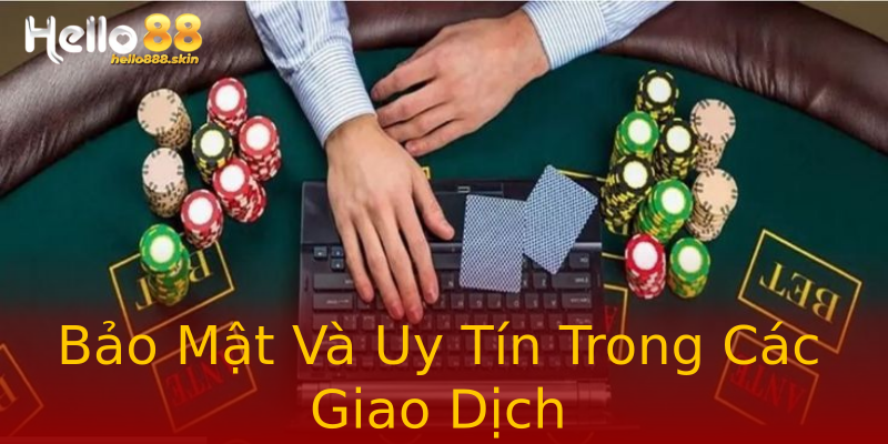 Bảo Mật Và Uy Tín Trong Các Giao Dịch Bảo Mật Và Uy Tín Trong Các Giao Dịch