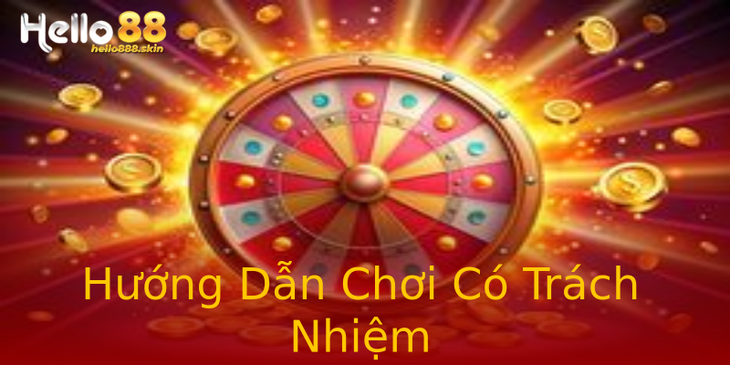 Hướng Dẫn Chơi Có Trách Nhiệm Hướng Dẫn Chơi Có Trách Nhiệm