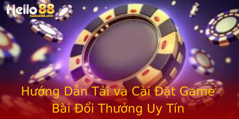 Hướng Dẫn Tải và Cài Đặt Game Bài Đổi Thưởng Uy Tín Hướng Dẫn Tải và Cài Đặt Game Bài Đổi Thưởng Uy Tín