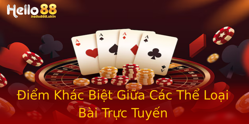 Điểm Khác Biệt Giữa Các Thể Loại Bài Trực Tuyến Điểm Khác Biệt Giữa Các Thể Loại Bài Trực Tuyến