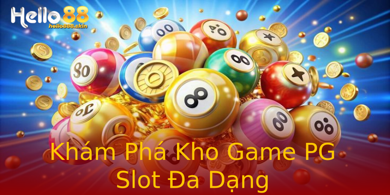 Khám Phá Kho Game PG Slot Đa Dạng Khám Phá Kho Game PG Slot Đa Dạng