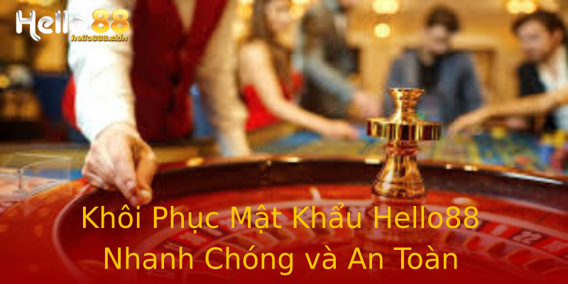 Khôi Phục Mật Khẩu Hello88 Nhanh Chóng và An Toàn Khôi Phục Mật Khẩu Hello88 Nhanh Chóng và An Toàn