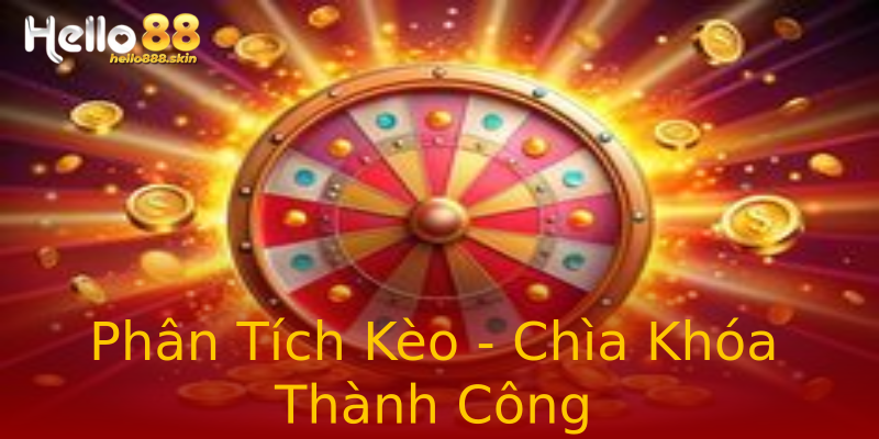Phân Tích Kèo - Chìa Khóa Thành Công Phân Tích Kèo - Chìa Khóa Thành Công