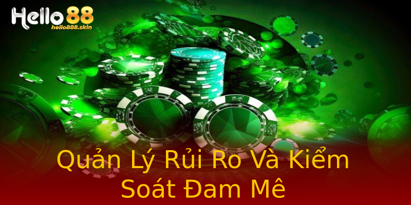Quản Lý Rủi Ro Và Kiểm Soát Đam Mê Quản Lý Rủi Ro Và Kiểm Soát Đam Mê