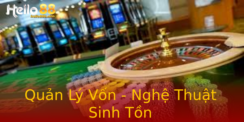 Quản Lý Vốn - Nghệ Thuật Sinh Tồn Quản Lý Vốn - Nghệ Thuật Sinh Tồn
