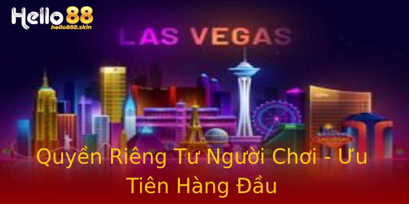 Quyền Riêng Tư Người Chơi - Ưu Tiên Hàng Đầu Quyền Riêng Tư Người Chơi - Ưu Tiên Hàng Đầu