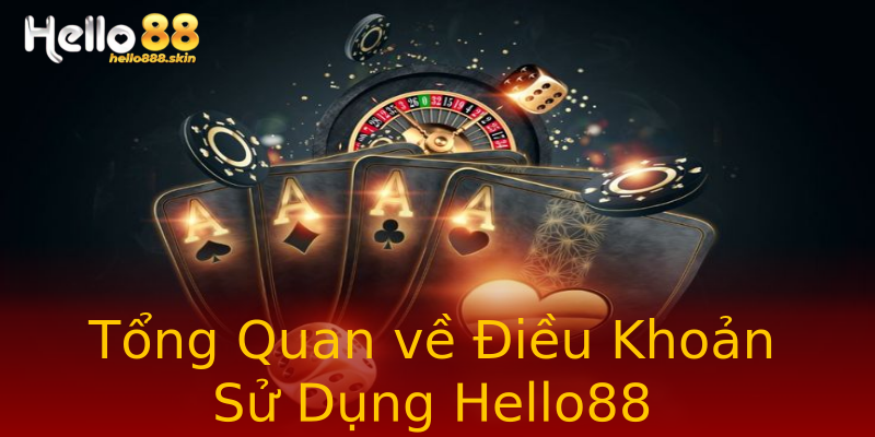 Tổng Quan về Điều Khoản Sử Dụng Hello88 Tổng Quan về Điều Khoản Sử Dụng Hello88