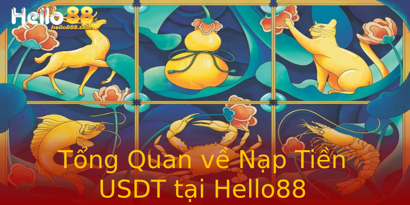 Tổng Quan về Nạp Tiền USDT tại Hello88 Tổng Quan về Nạp Tiền USDT tại Hello88
