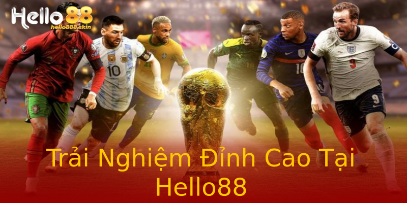 Trải Nghiệm Đỉnh Cao Tại Hello88 Trải Nghiệm Đỉnh Cao Tại Hello88